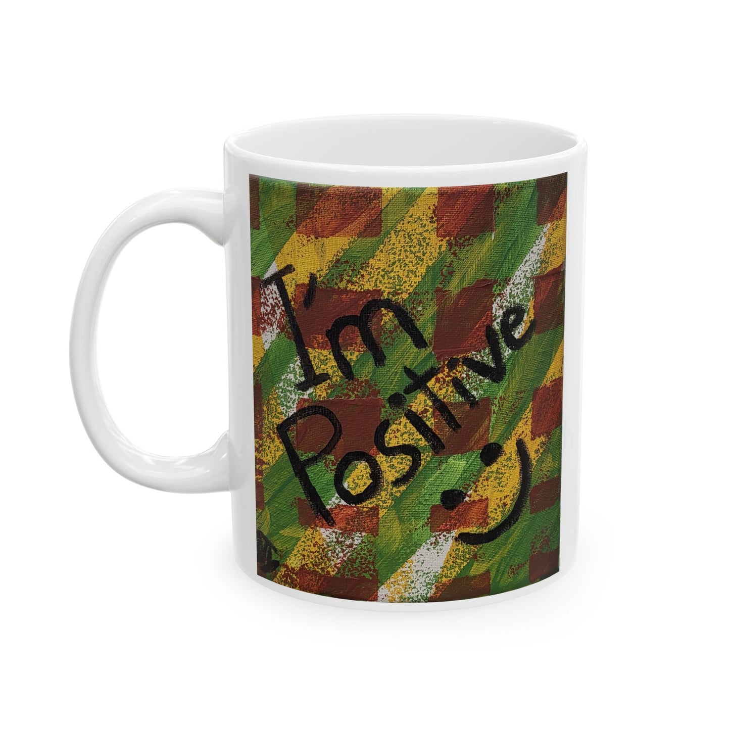 I'm Positive! Ceramic Mug, (11oz, 15oz)
