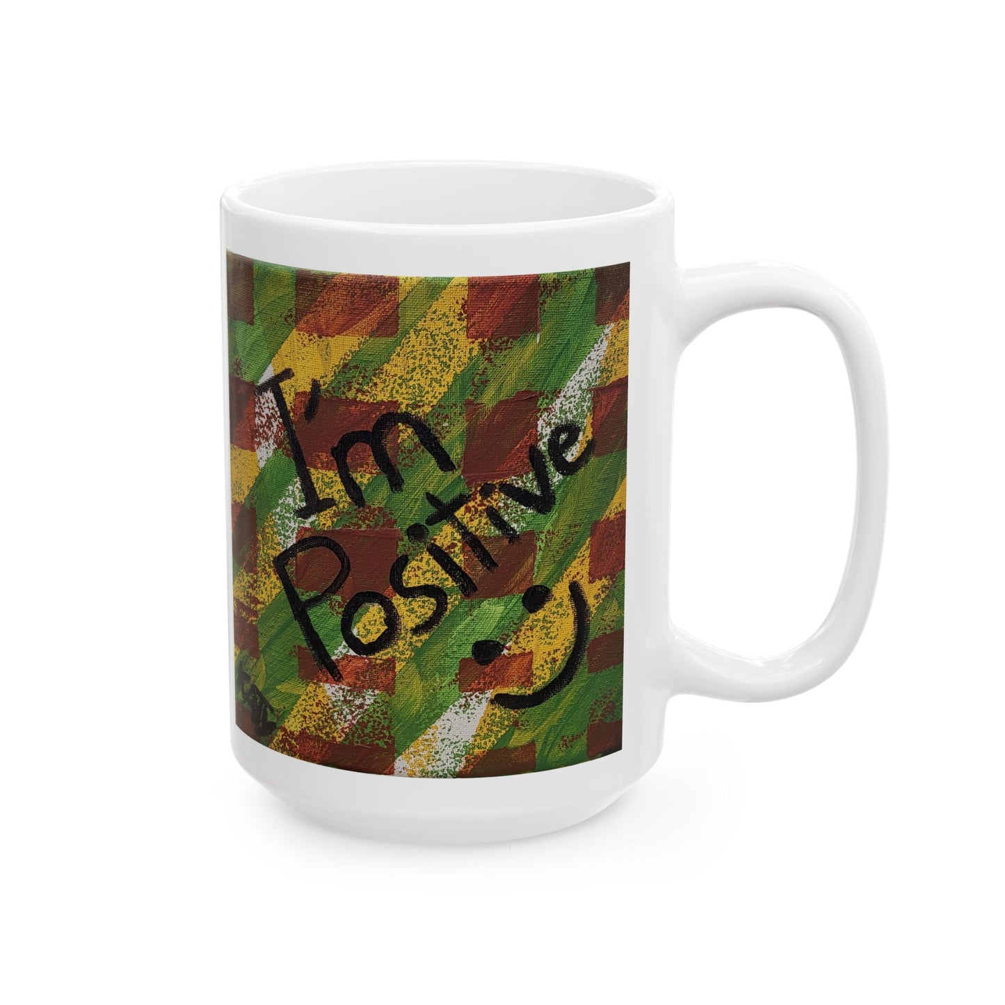 I'm Positive! Ceramic Mug, (11oz, 15oz)