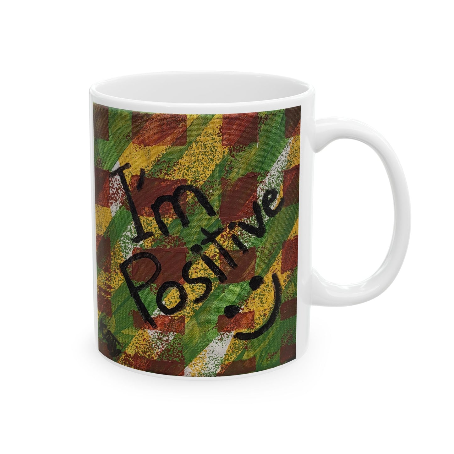 I'm Positive! Ceramic Mug, (11oz, 15oz)